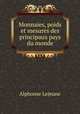 Monnaies, poids et mesures des principaux pays du monde, Alphonse Lejeune 