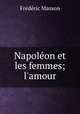 Napole?on et les femmes; l