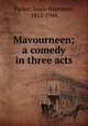 Mavourneen; a comedy in three acts, Parker, Louis Napoleon, 1852-1944 