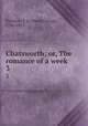 Chatsworth; or, The romance of a week. 3, Peter George Patmore 