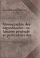 Monographie des bignoniacees: ou histoire generale et particuliere des ., Louis Edouard Bureau 