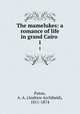 The mamelukes: a romance of life in grand Cairo . 1, Paton, A. A. (Andrew Archibald), 1811-1874 