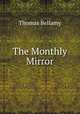 The Monthly Mirror, Thomas Bellamy 