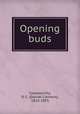 Opening buds, Colesworthy, D. C. (Daniel Clement), 1810-1893 