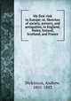 My first visit to Europe: or, Sketches of society, scenery, and antiquities, in England, Wales, Ireland, Scotland, and France, Dickinson, Andrew, 1801-1883 