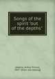Songs of the spirit "out of the depths", [Adams, Arthur Prince], 1847- [from old catalog] 