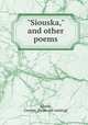 "Siouska," and other poems, Adams, George. [from old catalog] 