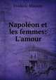 Napoleon et les femmes: L