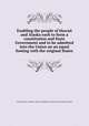 Enabling the people of Hawaii and Alaska each to form a constitution and State Government and to be admitted into the Union on an equal footing with the original States, United States. Congress. House. Committee on Interior and Insular Affairs 