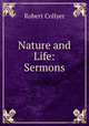Nature and Life: Sermons, Robert Collyer 
