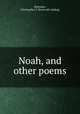 Noah, and other poems, Bateman, Christopher T. [from old catalog] 
