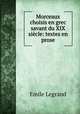 Morceaux choisis en grec savant du XIX siecle: textes en prose, Emile Legrand 