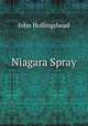 Niagara Spray, John Hollingshead 