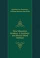 New Education Readers: A Synthetic and Phonic Word Method, Abraham Jay Demarest , William Maturin Van Sickle 