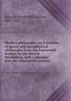 Modern philosophy; or A treatise of moral and metaphysical philosophy from the fourteenth century to the French Revolution, with a glimpse into the nineteenth century., Maurice, Frederick Denison, 1805-1872 