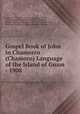 Gospel Book of John in Chamorro (Chamoro) Language of the Island of Guam - 1908, Christians, Church in Guam, Guam, Rota, Aguijan, Tinian, Saipan, Farallon de Medinilla, Anatahan, Sarigan, Guguan, Alamagan, Pagan, Agrihan, Asuncion, Maug and Farallon de Pajaros, Malayo-Polynesian, etc 