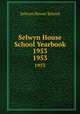 Selwyn House School Yearbook 1953. 1953, Selwyn House School 