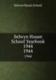 Selwyn House School Yearbook 1944. 1944, Selwyn House School 