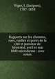 Rapports sur les chemins, rues, ruelles et ponts de la cite et paroisse de Montreal, avril et mai 1840 microforme : avec notes, Viger, J. (Jacques), 1787-1858 