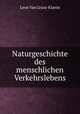 Naturgeschichte des menschlichen Verkehrslebens, Leon van Grass-Klanin 