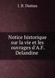 Notice historique sur la vie et les ouvrages d