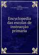 Encyclopedia das escolas de instruccao primaria, Jose Maria Latino Coelho 