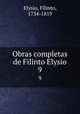 Obras completas de Filinto Elysio. 9, Elysio, Filinto, 1734-1819 