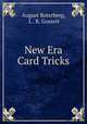 New Era Card Tricks, August Roterberg, L . R. Gossett 