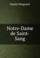 Notre-Dame de Saint-Sang, Daniel Haignere 