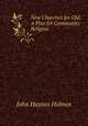 New Churches for Old: A Plea for Community Religion, John Haynes Holmes 