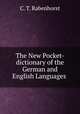 The New Pocket-dictionary of the German and English Languages ., C. T. Rabenhorst 