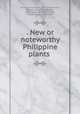 . New or noteworthy Philippine plants, Merrill, Elmer Drew, 1876-1956,Hackel, Eduard, 1850-1926,Ridley, Henry Nicholas, 1855-,Clarke, Charles Baron, 1832-1906 
