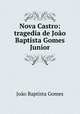 Nova Castro: tragedia de Joao Baptista Gomes Junior, Joao Baptista Gomes 