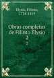 Obras completas de Filinto Elysio. 2, Elysio, Filinto, 1734-1819 