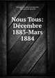 Nous Tous: Decembre 1883-Mars 1884, Theodore Faullain de Banville 