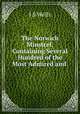 The Norwich Minstrel, Containing Several Hundred of the Most Admired and ., J.S. Wells 