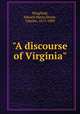 "A discourse of Virginia", Wingfield, Edward Maria,Deane, Charles, 1813-1889 