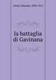 la battaglia di Gavinana, Alvisi, Edoardo, 1850-1915 