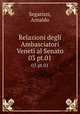 Relazioni degli Ambasciatori Veneti al Senato. 03 pt.01, Segarizzi, Arnaldo 