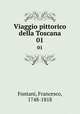 Viaggio pittorico della Toscana. 01, Fontani, Francesco, 1748-1818 