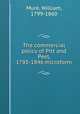 The commercial policy of Pitt and Peel, 1785-1846 microform, Mure, William, 1799-1860 
