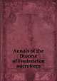 Annals of the Diocese of Fredericton microform, Hawkins, Ernest, 1802-1868,Society for Promoting Christian Knowledge (Great Britain) 