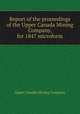 Report of the proceedings of the Upper Canada Mining Company, for 1847 microform, Upper Canada Mining Company 