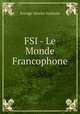 FSI - Le Monde Francophone, Foreign Service Institute 
