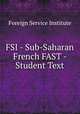 FSI - Sub-Saharan French FAST - Student Text, Foreign Service Institute 