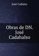 Obras de DN. Jose Cadahalso, Jose Cadalso 
