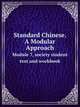 Standard Chinese. A Modular Approach. Module 7, society student text and workbook, 