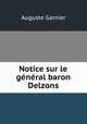Notice sur le general baron Delzons, Auguste Garnier 