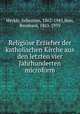 Religise Erzieher der katholischen Kirche aus den letzten vier Jahrhunderten microform, Merkle, Sebastien, 1862-1945,Bess, Bernhard, 1863-1939 