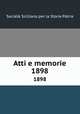 Atti e memorie. 1898, Societa Siciliana per la Storia Patria 
